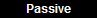 Passive